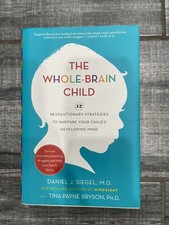 The Whole-Brain Child: 12 Proven Strategies to Nurture Siegel, Dr. Daniel SIGNED