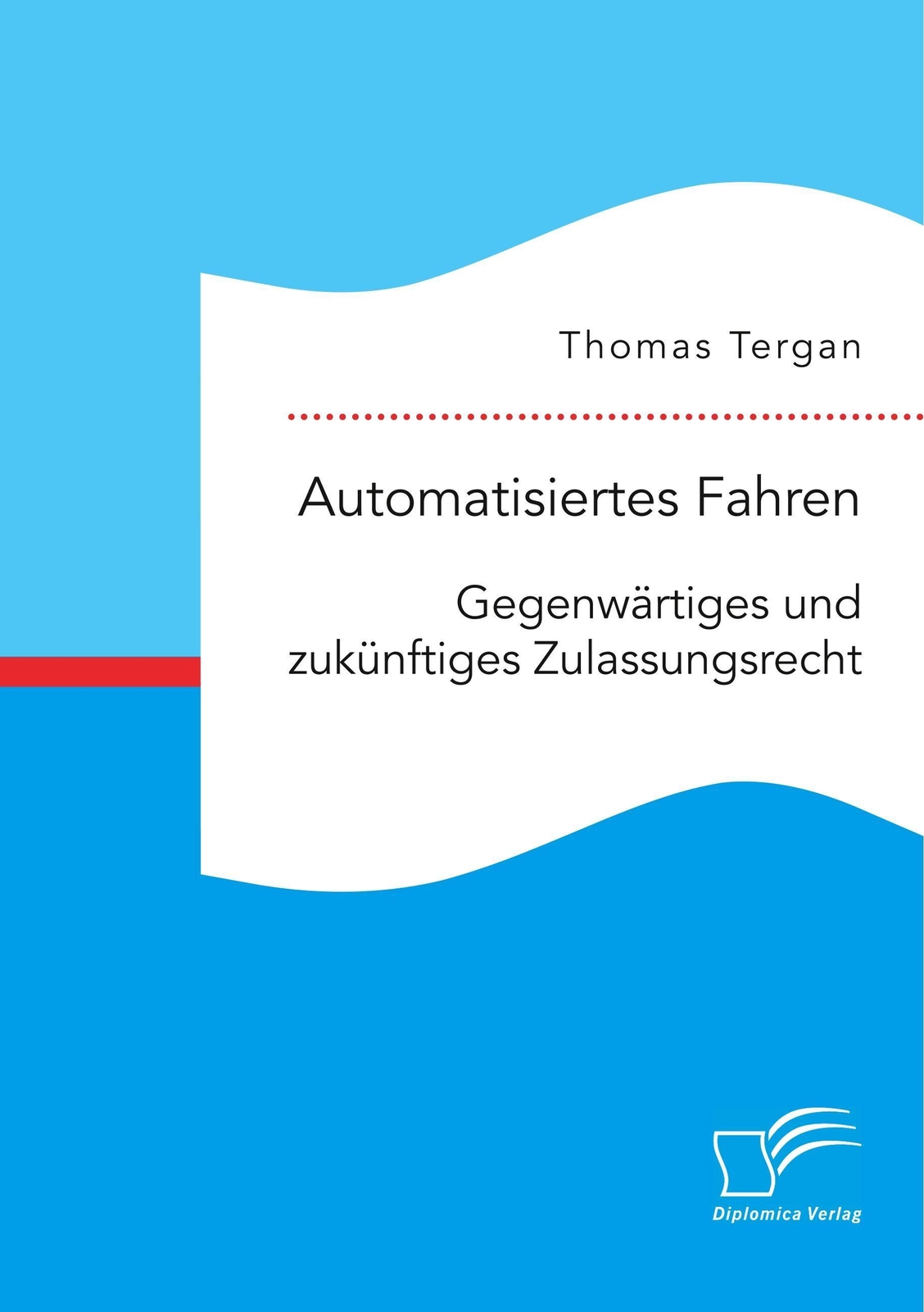 Thumbnail - Automatisiertes Fahren: Gegenwärtiges Und Zukünftiges Zulassungsrecht,