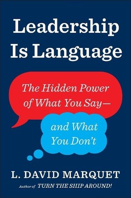 Leadership Is Language: The Hidden Power of What by Marquet, L. David 0241373662