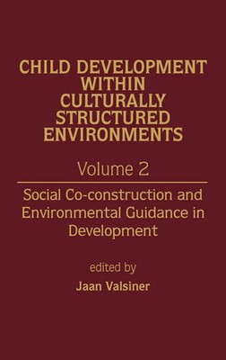 Jaan Valsiner | Child Development Within Culturally Structured Environments,...