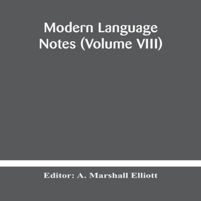 Modern Language Notes (Volume Viii) Alpha Editions Hardcover Alph