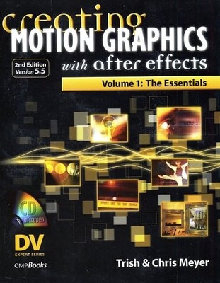 Creating Motion Graphics with After Effects, Volume 1: The Essentials (2nd E...