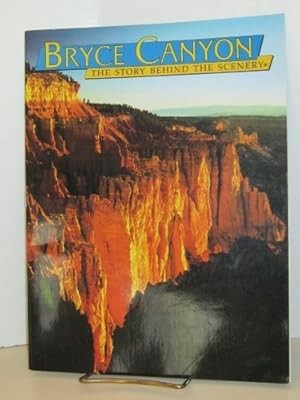 Bryce Canyon : the Story behind the Scenery (Story Behind the Scenery Series), B