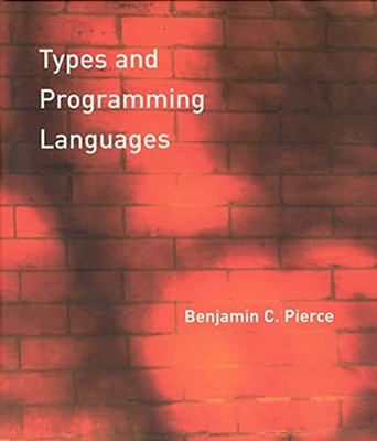 Types and Programming Languages (Mit Press) [Hardcover] Pierce, Benjamin C.