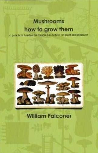 Mushrooms: How To Grow Them... By Falconer, William, paperback,Very Good - Picture 1 of 1