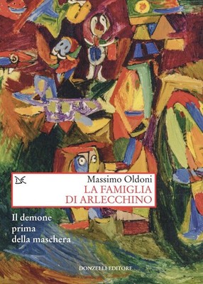 Neues Buch - Massimo Oldoni - Die Familie des Harlekin. Der Teufel Prima Della