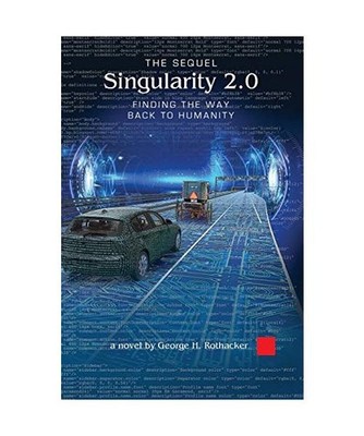 Singularity 2.0 - The Sequel: Finding the Way Back to Humanity: Finding the Way 