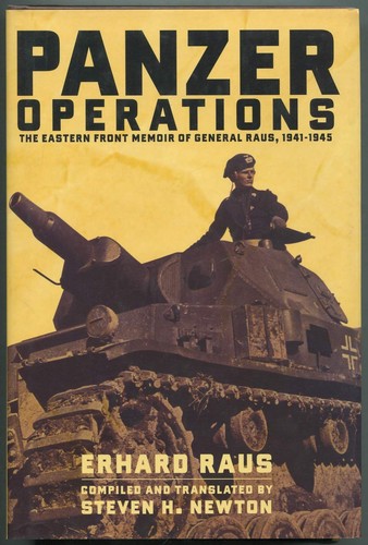 Panzer Operations: The Eastern Front Memoir Of General Raus, 1941-1945
