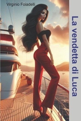 La vendetta di Luca by Virginio Foiadelli Paperback Book