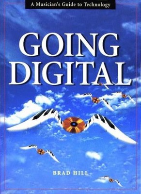 Going Digital: Musician's Guide to Technology,Brad Hill