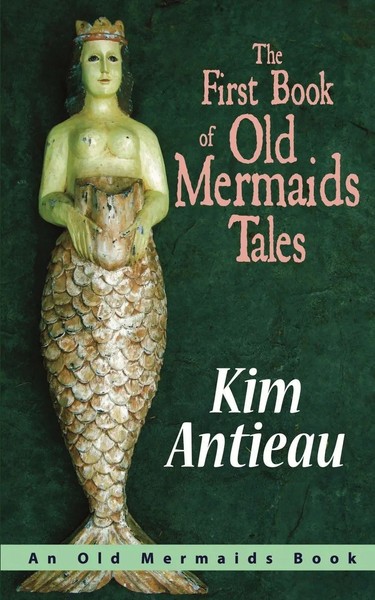 The First Book Of Old Mermaids Tales Kim Antieau Taschenbuch Englisch 2011-image