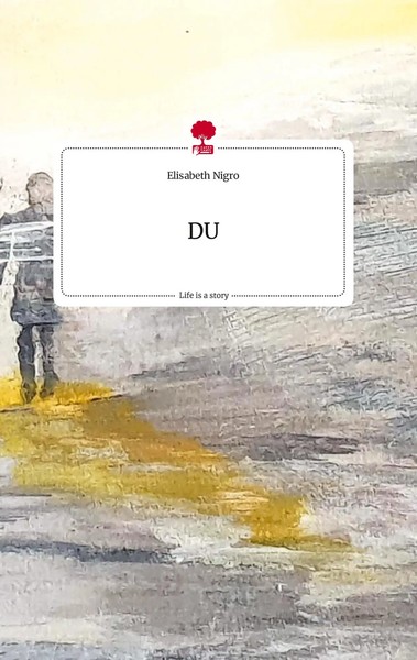 Elisabeth Nigro | Du. Life Is A Story - Story.One | Buch | Deutsch (2023)-image