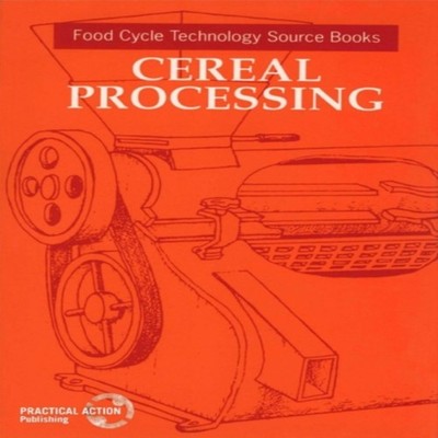Cereal Processing Practical Action Publishing Paperback Practical