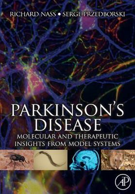 Parkinson's Disease Molecular and Therapeutic Insights From Model Systems Nass