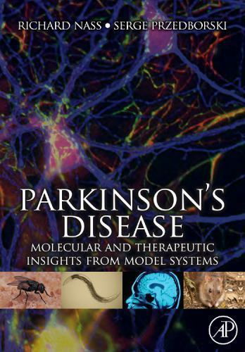 Parkinson's Disease Molecular and Therapeutic Insights From Model Systems Nass