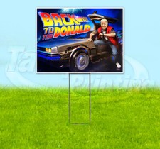 TRUMP BACK TO THE DONALD ASSASSINATION ATTEMPT 2024 18x24 Yard Sign YS00014