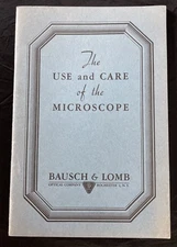 BAUSCH & LOMB THE USE AND CARE OF THE MICROSCOPE BOOKLET 1932 D-118,20,849