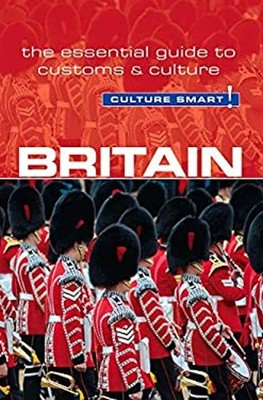Britain - Culture Smart! : The Essential Guide to Customs and Cul