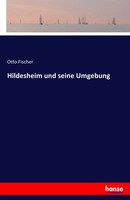 Otto Fischer | Hildesheim Und Seine Umgebung | Taschenbuch | Deutsch (2016)