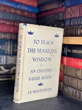 To Teach The Senator Wisdom or An Oxford Guide-Book J.C. Masterman