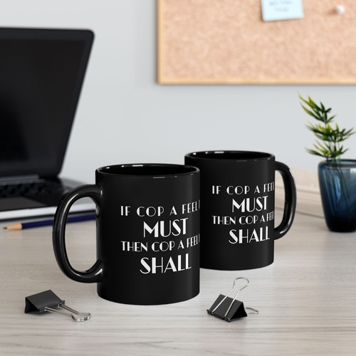 If Cop A Feel I Must Then Cop A Feel I Shall Coffee Mug, Love On The Spectrum - Picture 6 of 14