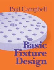 Basic Fixture Design, Paperback by Campbell, Paul D., Used Good Condition, Fr...