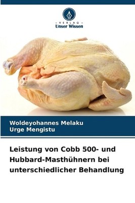 Leistung von Cobb 500- und Hubbard-Masthhnern bei unterschiedlicher Behandlung b