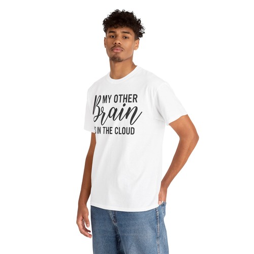 My Other Brain Is in the Cloud - Unisex Heavy Cotton T-Shirt - Motivational Gift - Picture 6 of 34