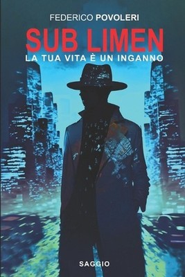 Sub Limen: La tua vita ? un inganno by Federico Povoleri Paperback Book