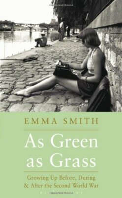 As Green as Grass: Growing Up Before, During & After the Second 