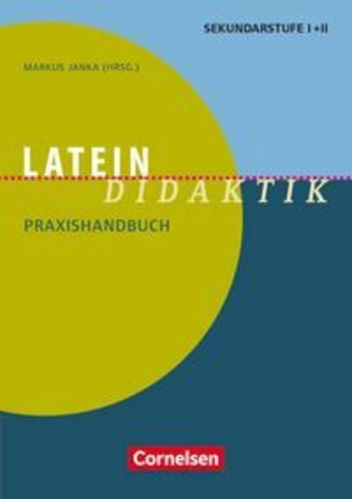 Latein-Didaktik. Praxishandbuch für die Sekundarstufe I und II. Buch Volker Müll