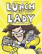 Lunch Lady and the Schoolwide Scuffle by Krosoczka, Jarrett J.