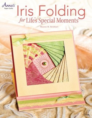 Iris Folding for Life's Special Mome... by Reinhart, Sharon Paperback / softback