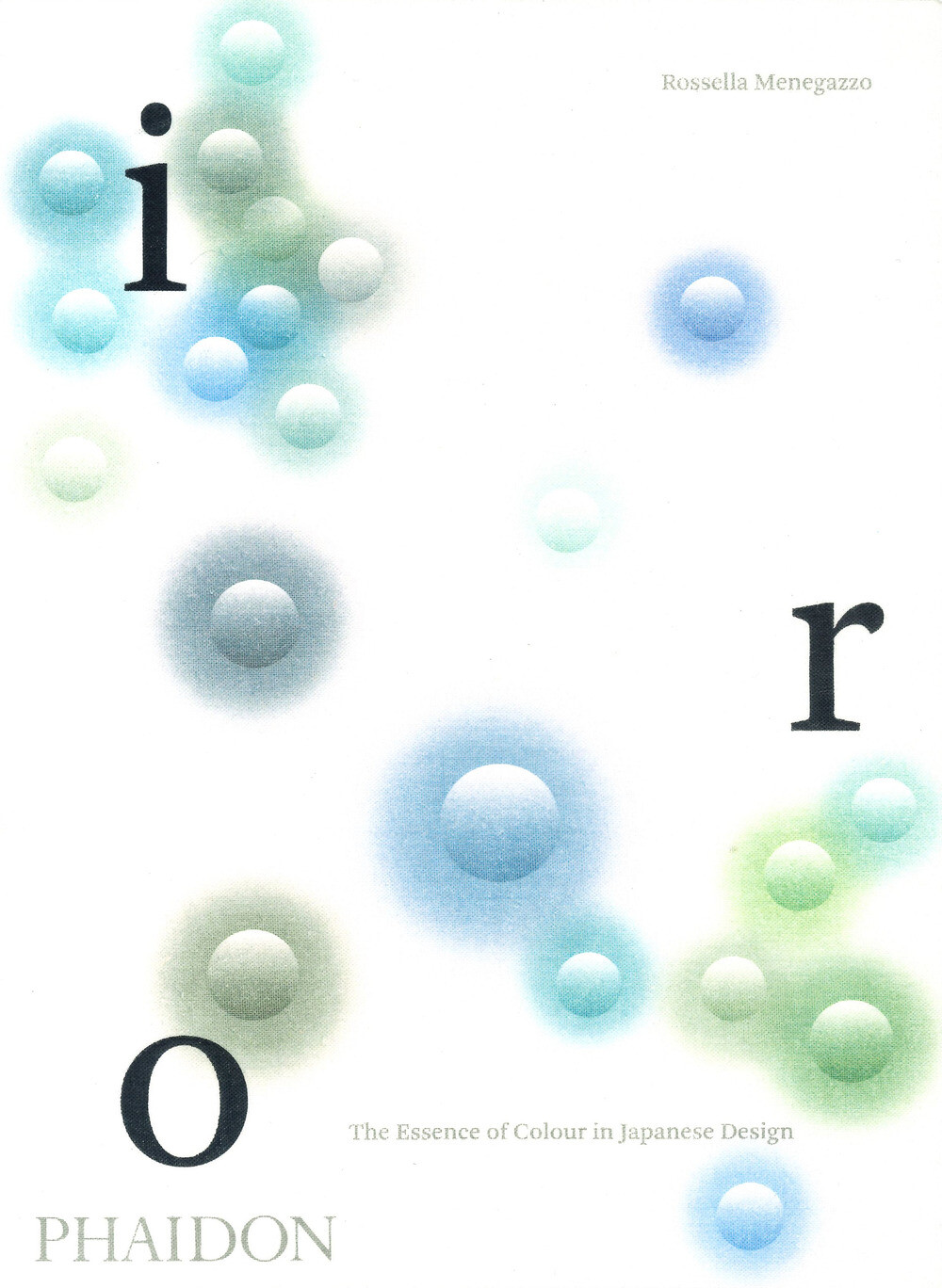Iro. The essence of colour in Japanese design. Ediz. illustrata - Menegazz...