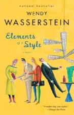 Elements of Style: A Novel - Paperback By Wasserstein, Wendy - GOOD