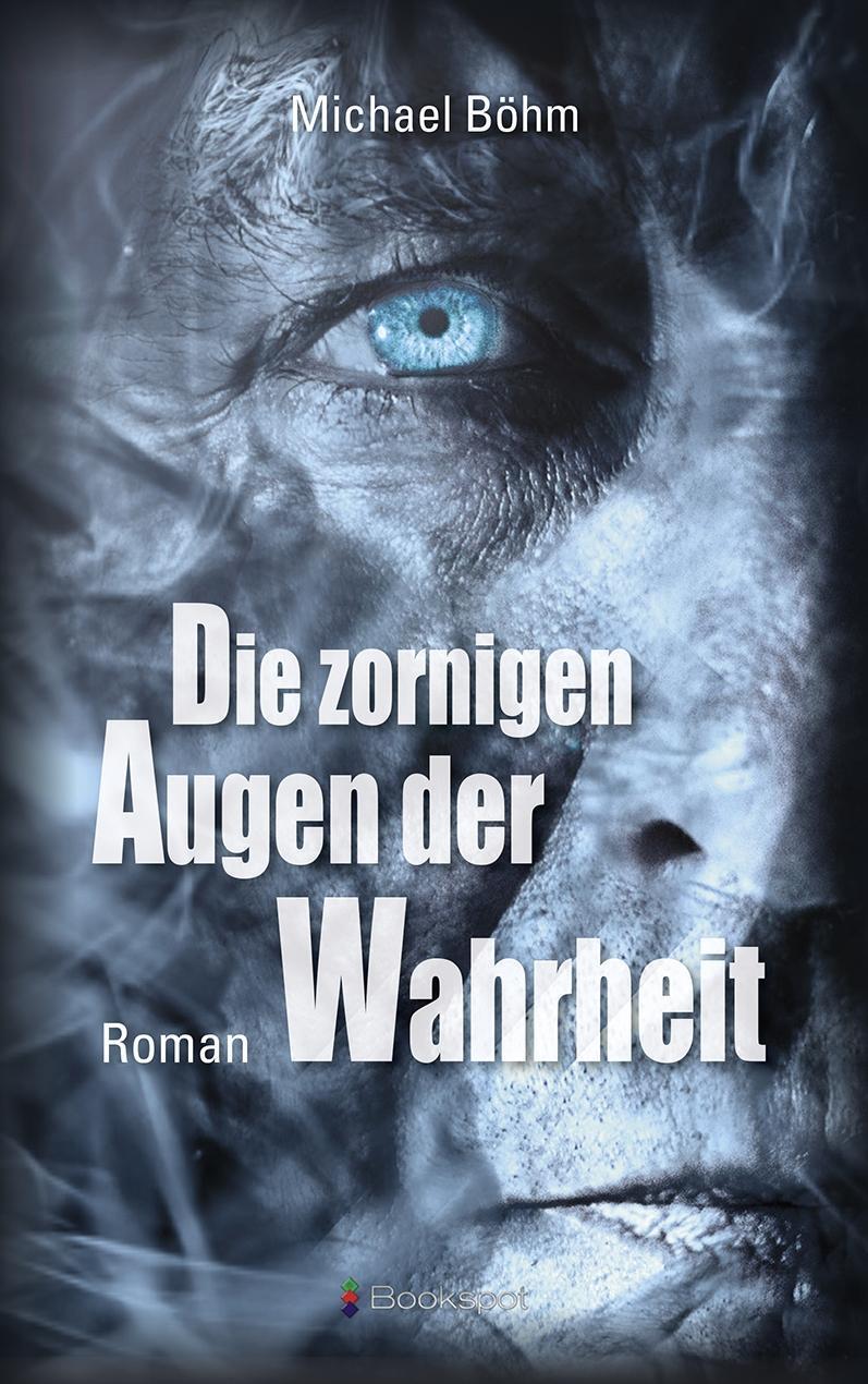 Thumbnail - Michael Böhm / Die Zornigen Augen Der Wahrheit9783956691331