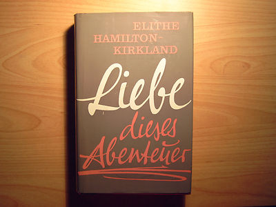Buch Roman - Elithe Hamilton-Kirkland - Liebe, dieses Abenteuer