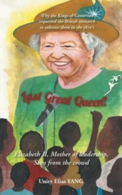 Last Great Queen?: Elizabeth Ii, Mother Of Leadership, Seen From The Crowd