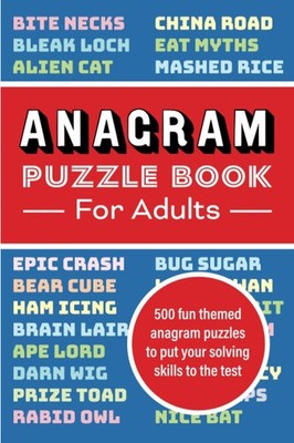 Anagram Puzzle Book for Adults: 500 fun themed anagram puzzles to put your solvi