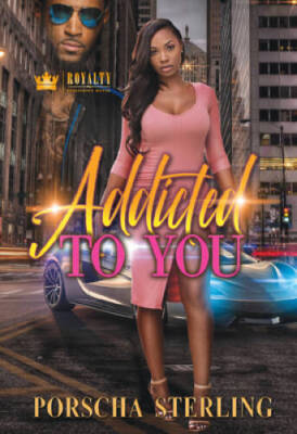 Addicted to You - Paperback By Sterling, Porscha - VERY GOOD