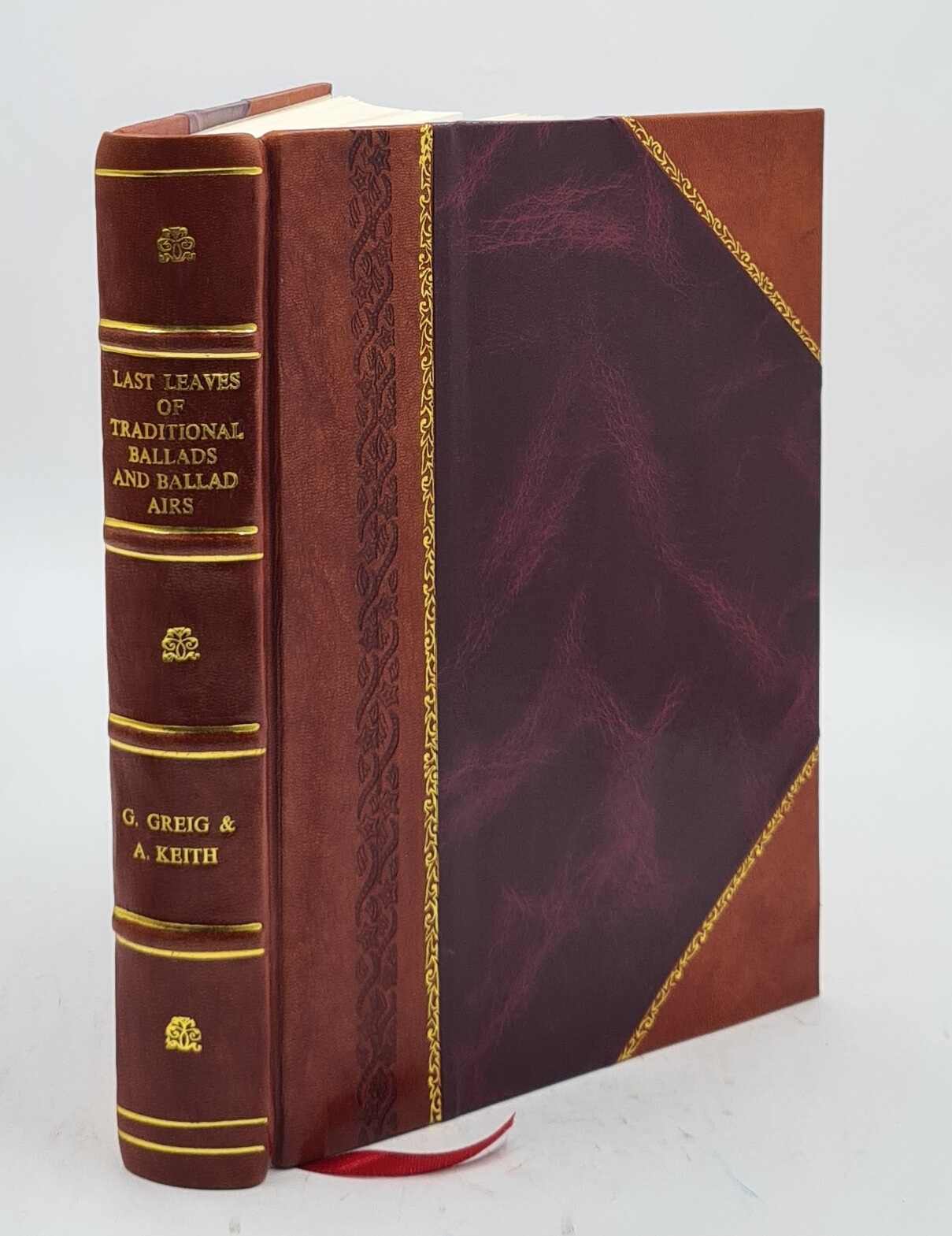 Last Leaves of Traditional Ballads and Ballad Airs Leather Bound Edition