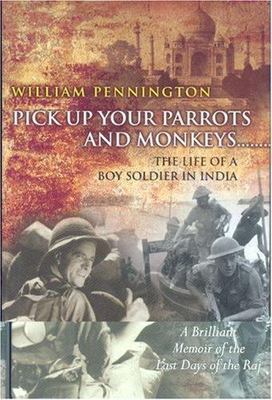 Pick Up Your Parrots and Monkeys: And Fall in Facing the Boat - Pennington, Will
