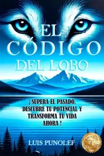 EL CÓDIGO DEL LOBO: SUPERA EL PASADO, DESCUB...