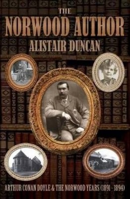Alistair Duncan The Norwood Author - Arthur Conan Doyle and the No (Taschenbuch)