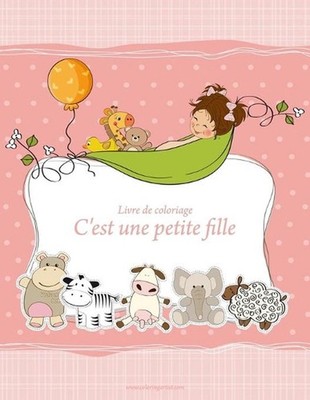 Livre de coloriage C'est une petite fille 1 by Nick Snels (French) Paperback Boo