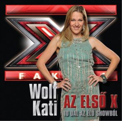Kati Wolf Az Elso X-10 Dal Az Elo Showbol (CD)