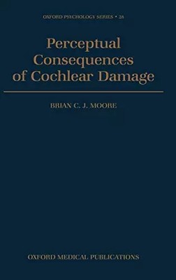 Wahrnehmungsfolgen von Cochlea-Schäden, Brian C. J. Moore