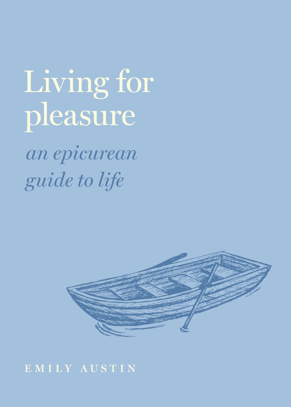 Living For Pleasure : An Epicurean Guide To Life Emily A. (Professor Of Philosophy, Professor Of Philosophy, Wa Austin - Image 6