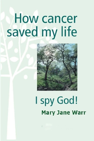 Mary Jane Warr | How Cancer Saved My Life - I Spy God! | Taschenbuch | Englisch-image