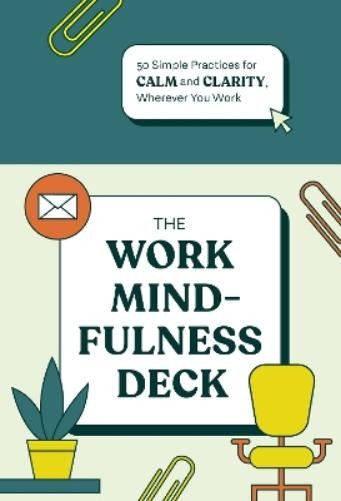 Rohan Gunatillake Lucy Gunatillake The Work Mindfulness Deck (Cards)